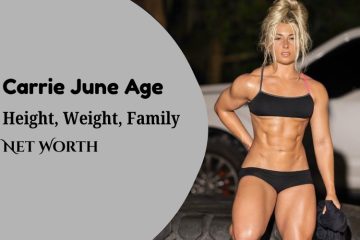 Carrie June Age, Height, Weight, Family, Net Worth