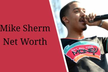 Mike Sherm Age, Biography, Career, Height & Net Worth