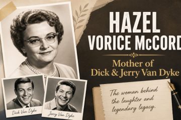 Hazel Vorice McCord: Mother of Dick & Jerry Van Dyke