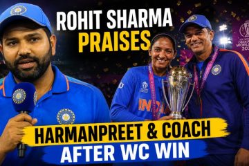 Rohit Sharma Praises Harmanpreet & Coach After WC Win