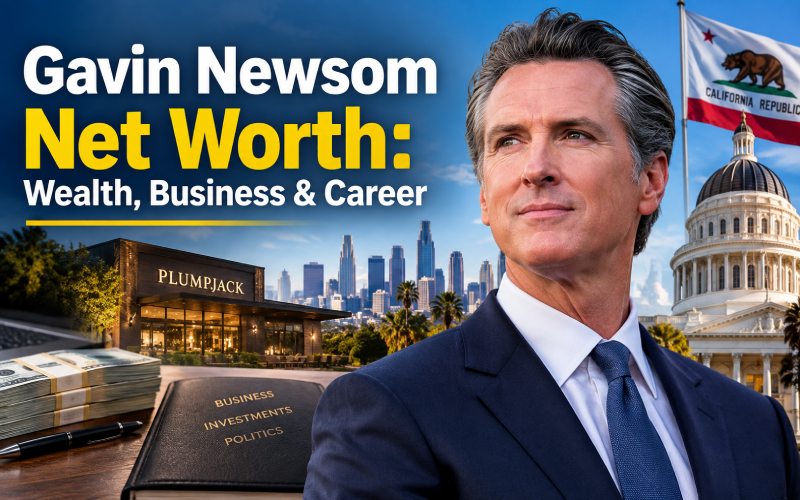 Gavin Newsom Net Worth: Wealth, Business and Career